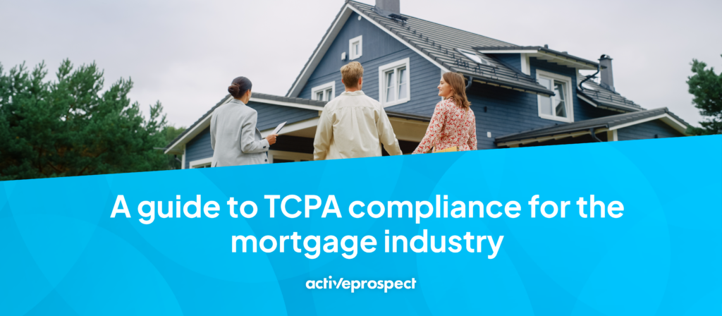 Mortgage TCPA compliance checklist: A guide to TCPA compliance for the mortgage industry