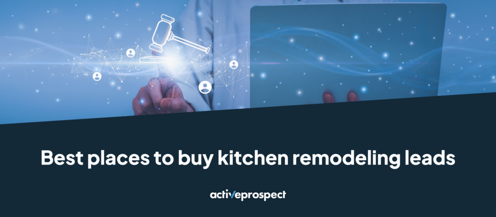 The best places to buy kitchen remodeling leads online